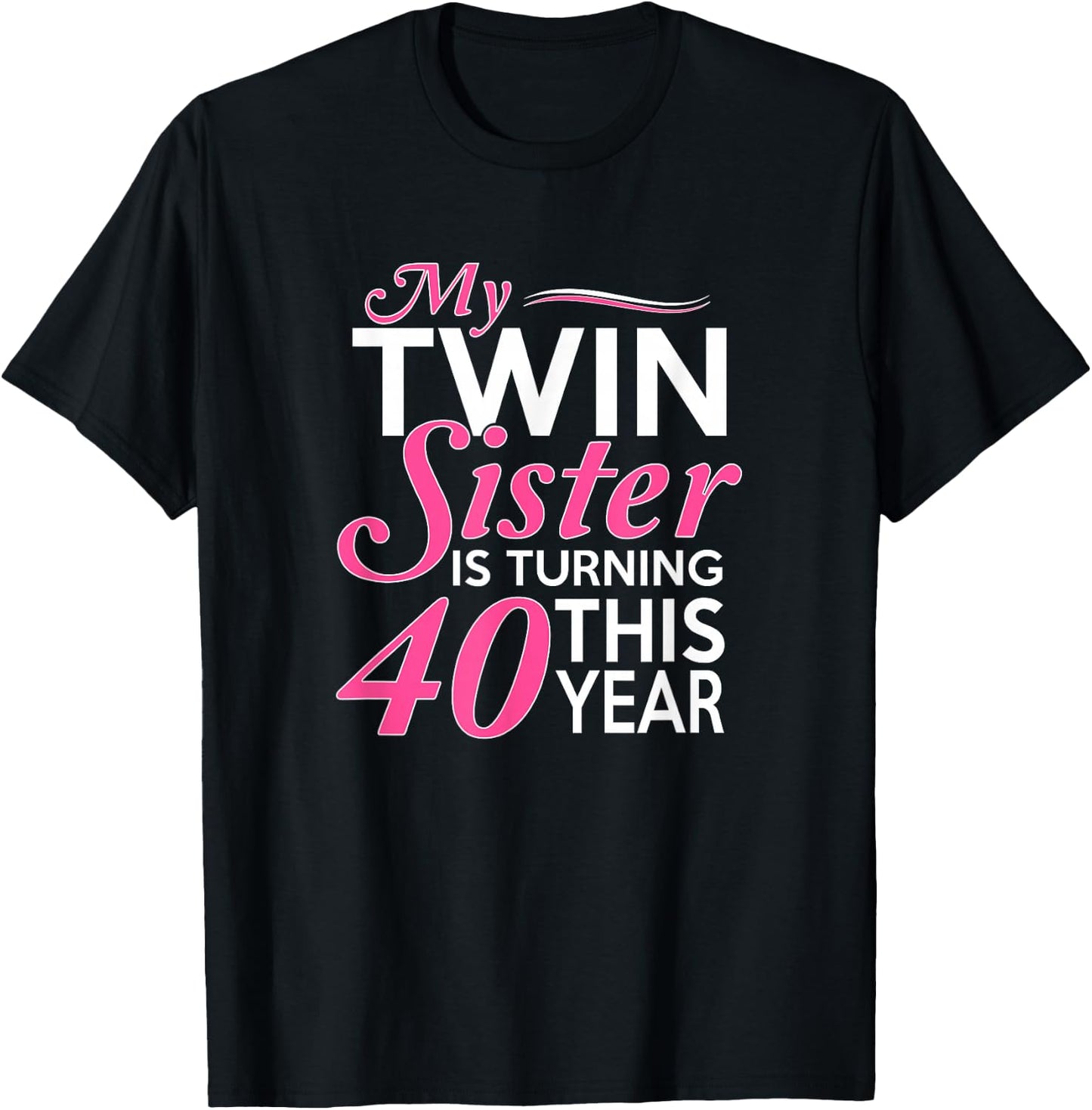 40th Birthday Gifts for Twin Sisters Funny Birth Year T-Shirt - T-Shirt | Black