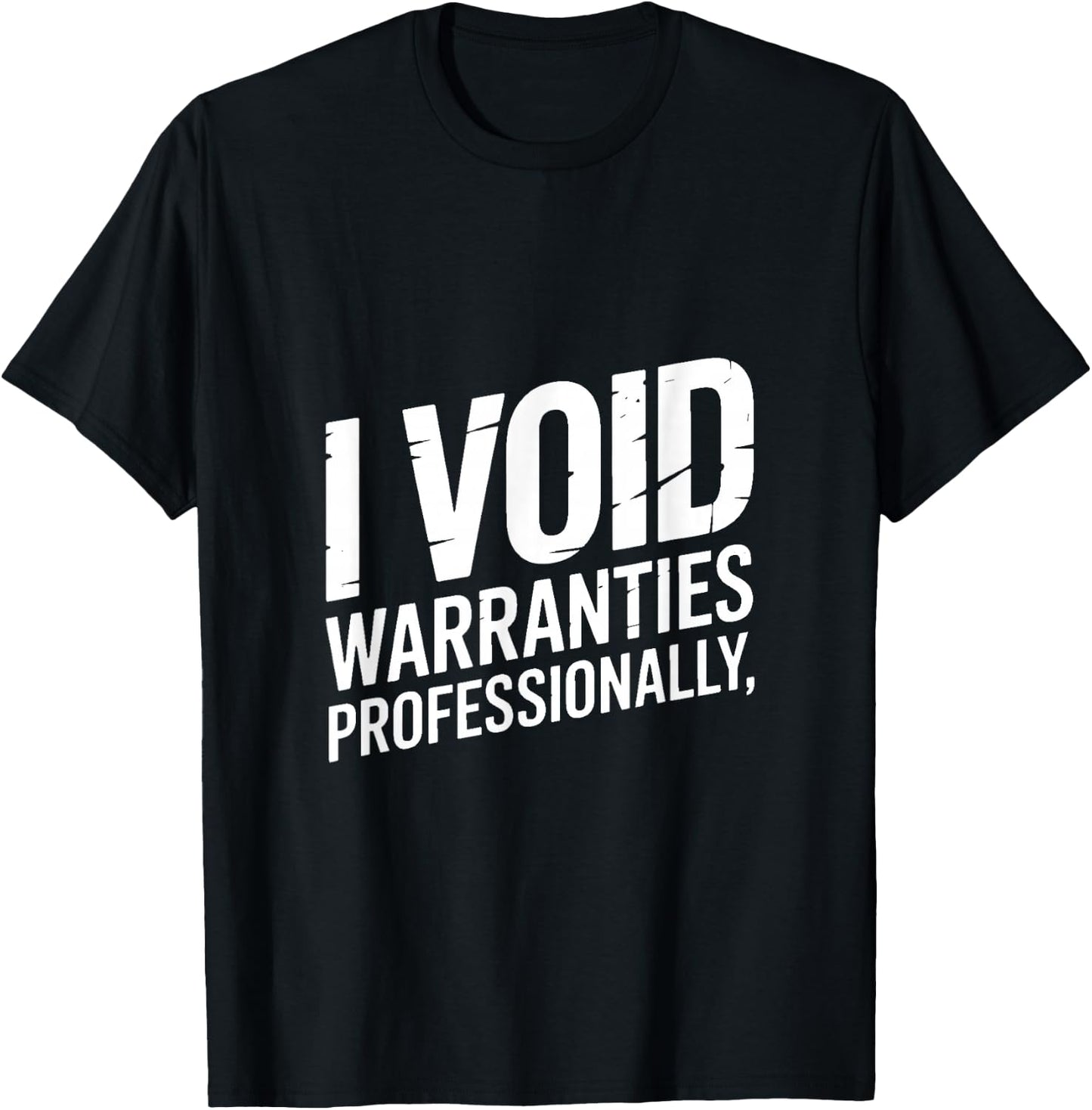 I Void Warranties Professionally Mechanic Humor T-Shirt - T-Shirt | Black