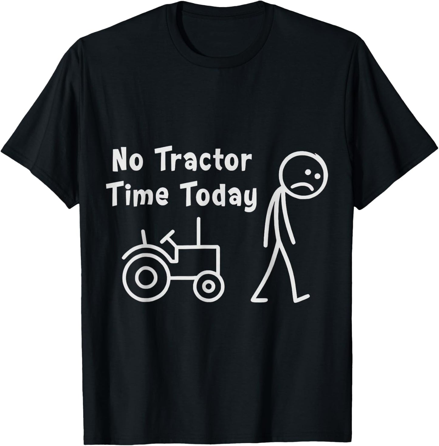 No Tractor Time Today Funny Farmer Stickman Minimalist Art T-Shirt - T-Shirt | Black