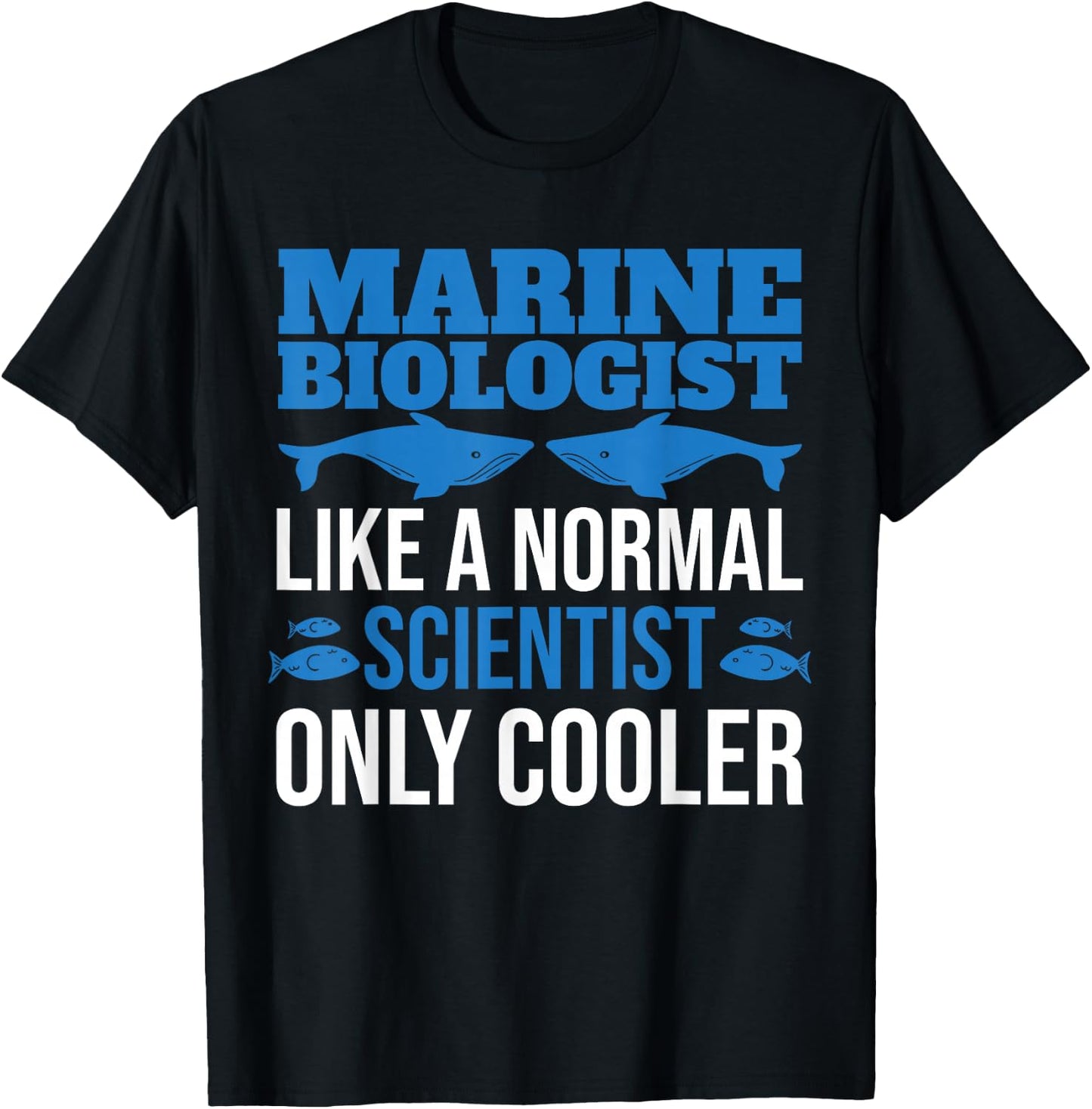 Like A Normal Scientist Only Cooler Future Marine Biologist T-Shirt - T-Shirt | Black