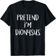 Pretend I'm Dionysus Costume Party Funny Greek God Halloween T-Shirt - T-Shirt | Black