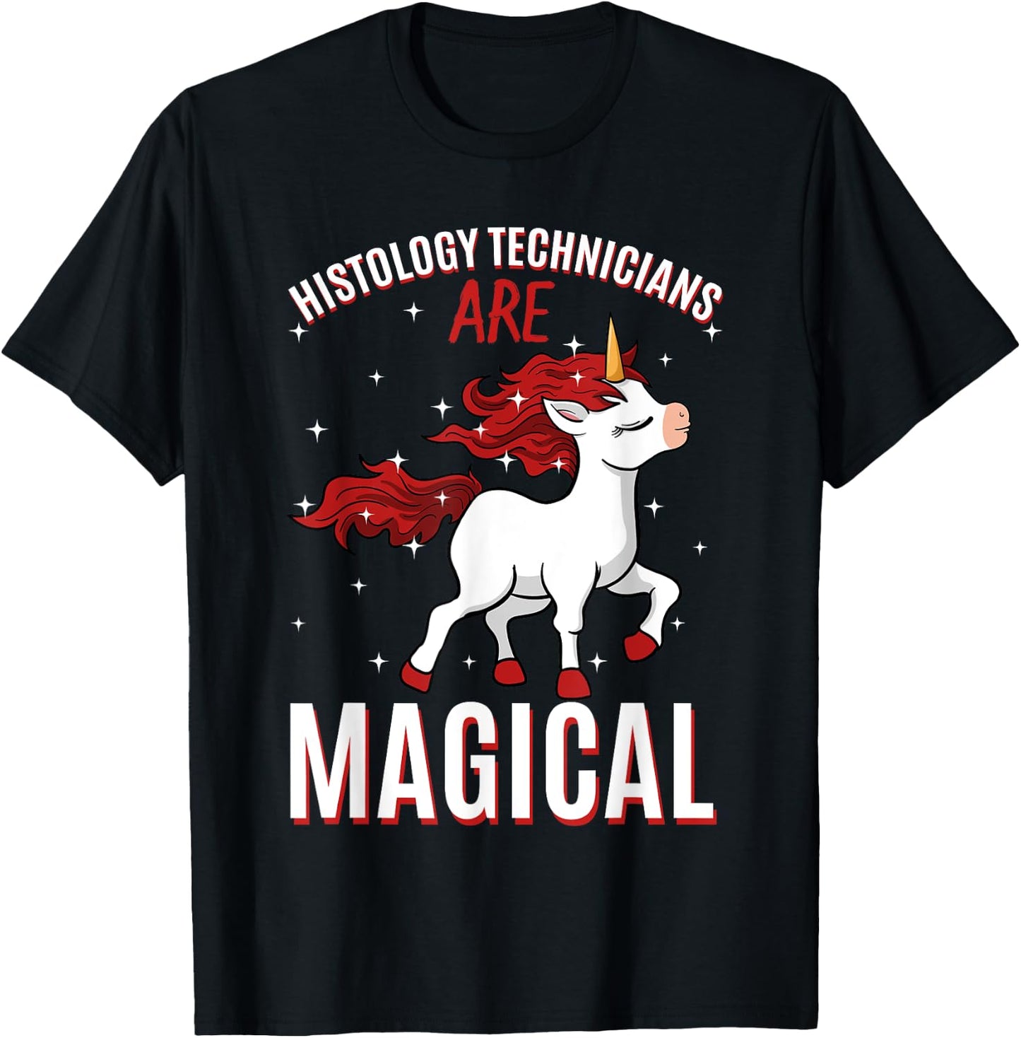 Histology Technicians Are Magical Unicorn Job HT Profession T-Shirt - T-Shirt | Black