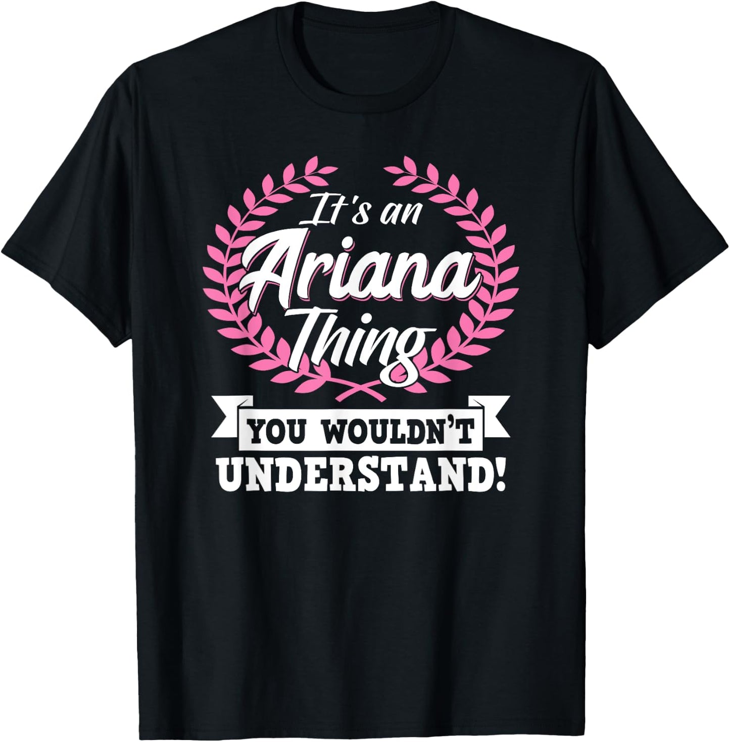 It's An Ariana Thing You Wouldn't Understand Name T-Shirt - T-Shirt | Black