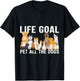 I Just Want to Pet All the Dogs Life Goal Pet All the Dogs T-Shirt - T-Shirt | Black