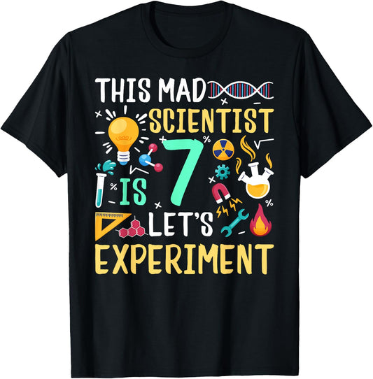 This Mad Scientist Is 7 Let's Experiment Chemistry Birthday T-Shirt - T-Shirt | Black