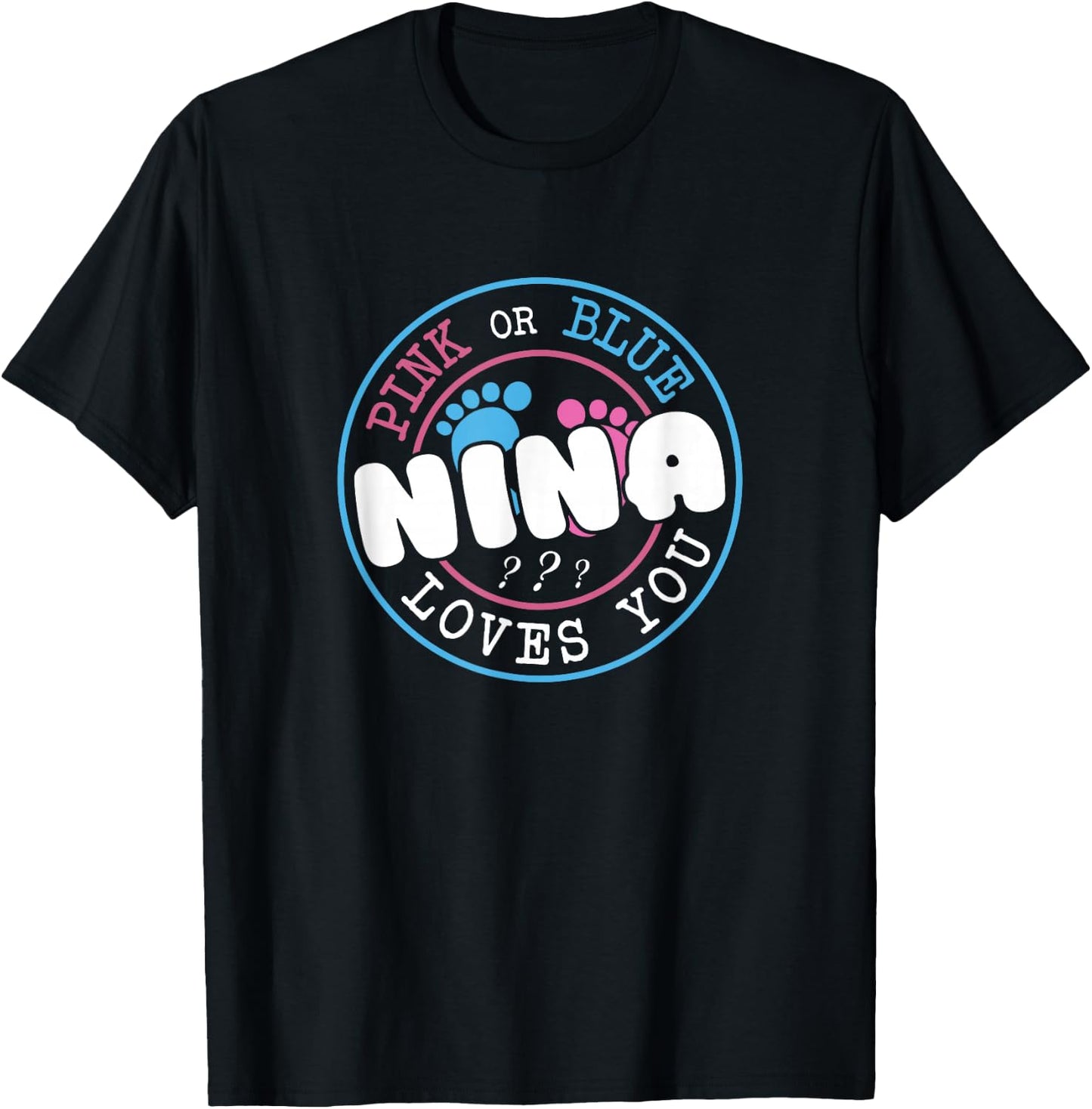 Pink Or Blue Nina Loves You Baby Gender Reveal Party T-Shirt - T-Shirt | Black