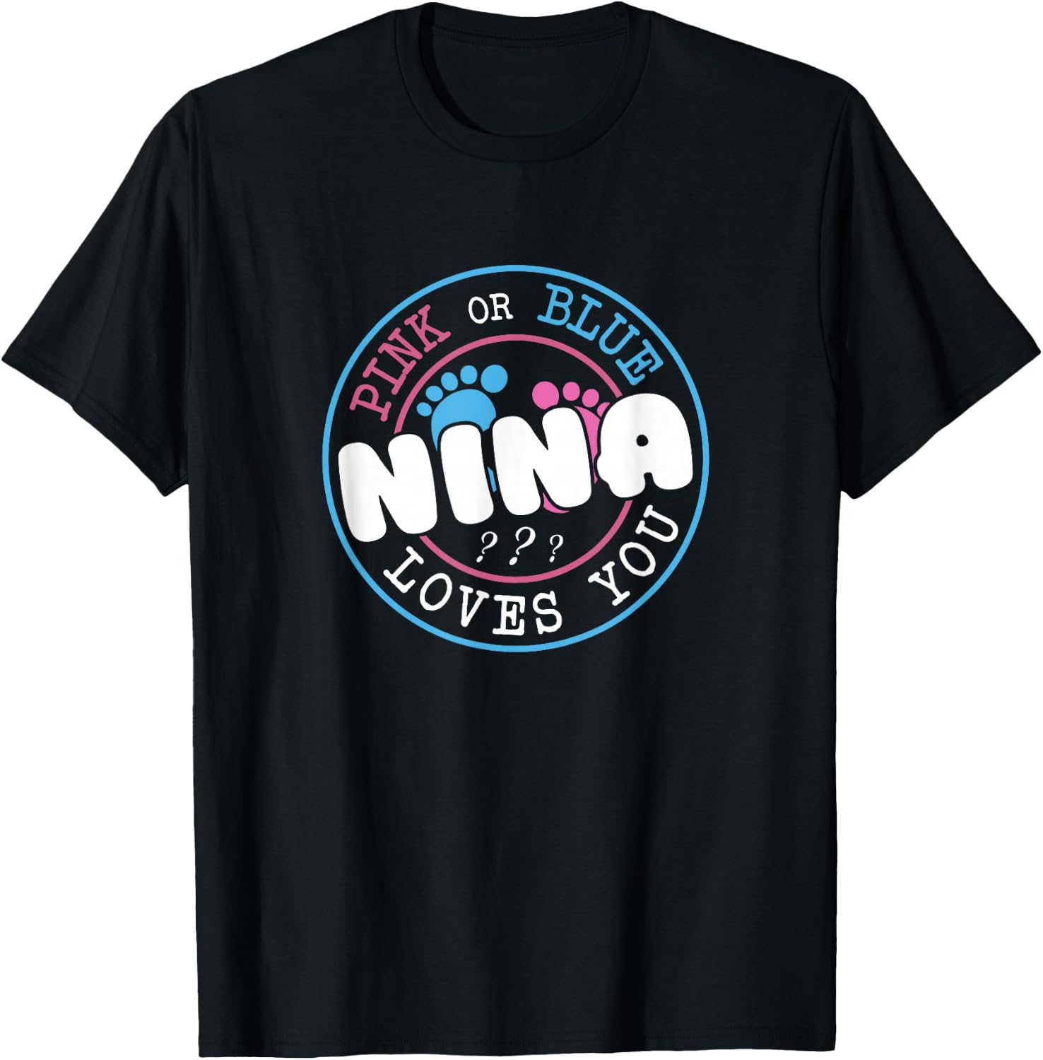 Pink Or Blue Nina Loves You Baby Gender Reveal Party T-Shirt - T-Shirt | Black