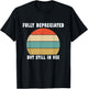 Funny Accounting Quote Fully Depreciated But Still In Use T-Shirt - T-Shirt | Black