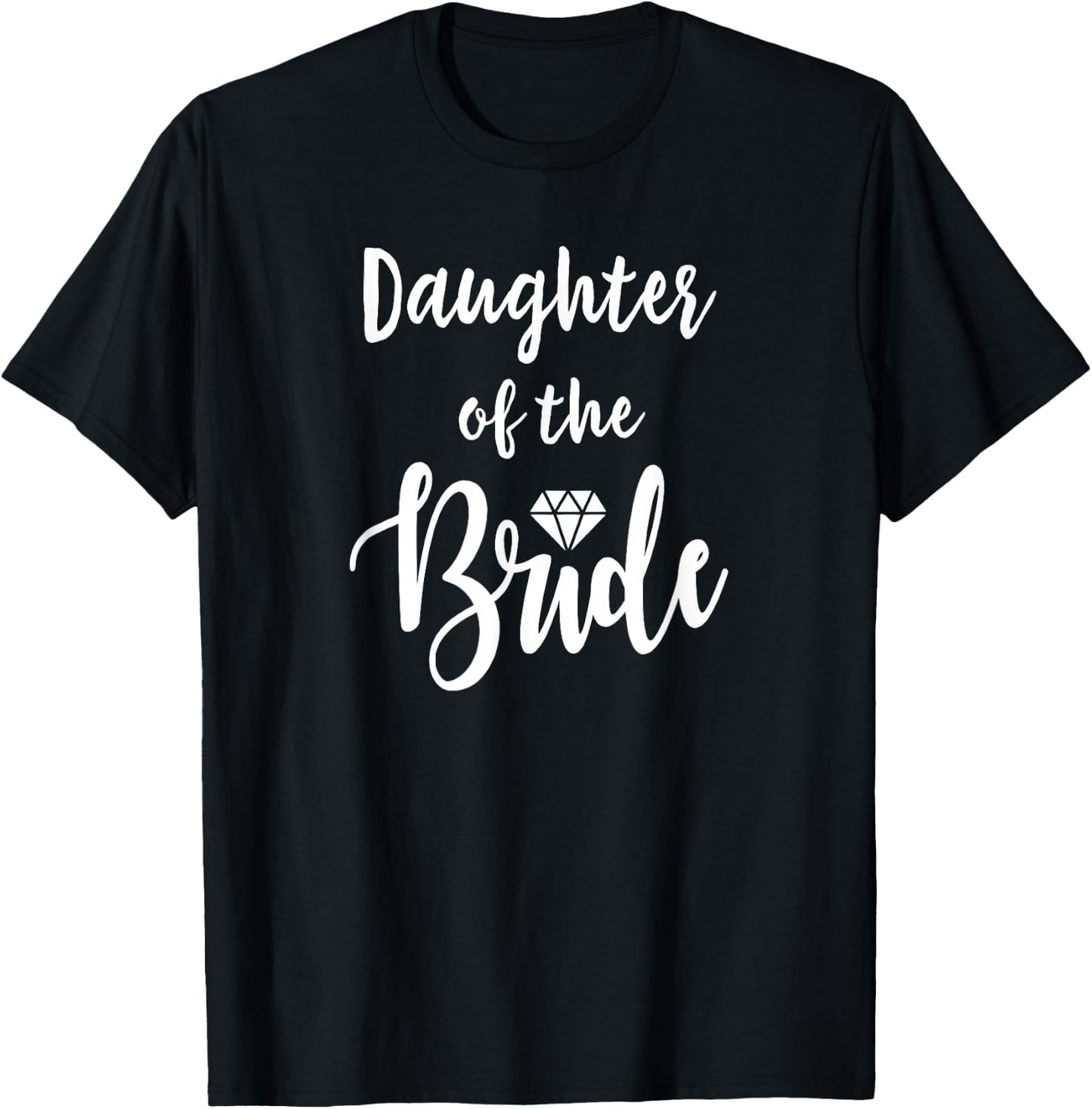 Daughter Of The Bride Wedding Rehearsal Bridal Party T-Shirt - T-Shirt | Black