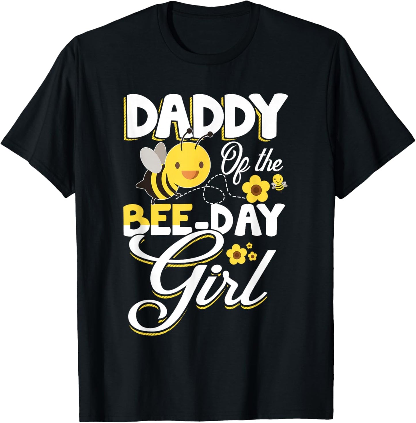 Daddy of The Bee Day Girl Bee Birthday Party Theme T-Shirt - T-Shirt | Black