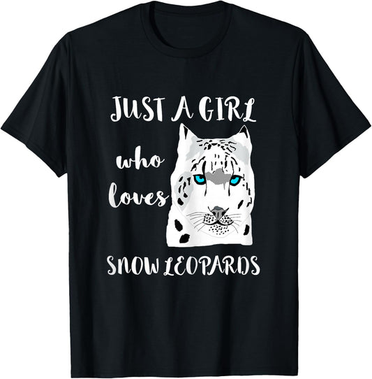 Just A Girl Who Loves Snow Leopards Animal Wild Cat Big Cat T-Shirt - T-Shirt | Black