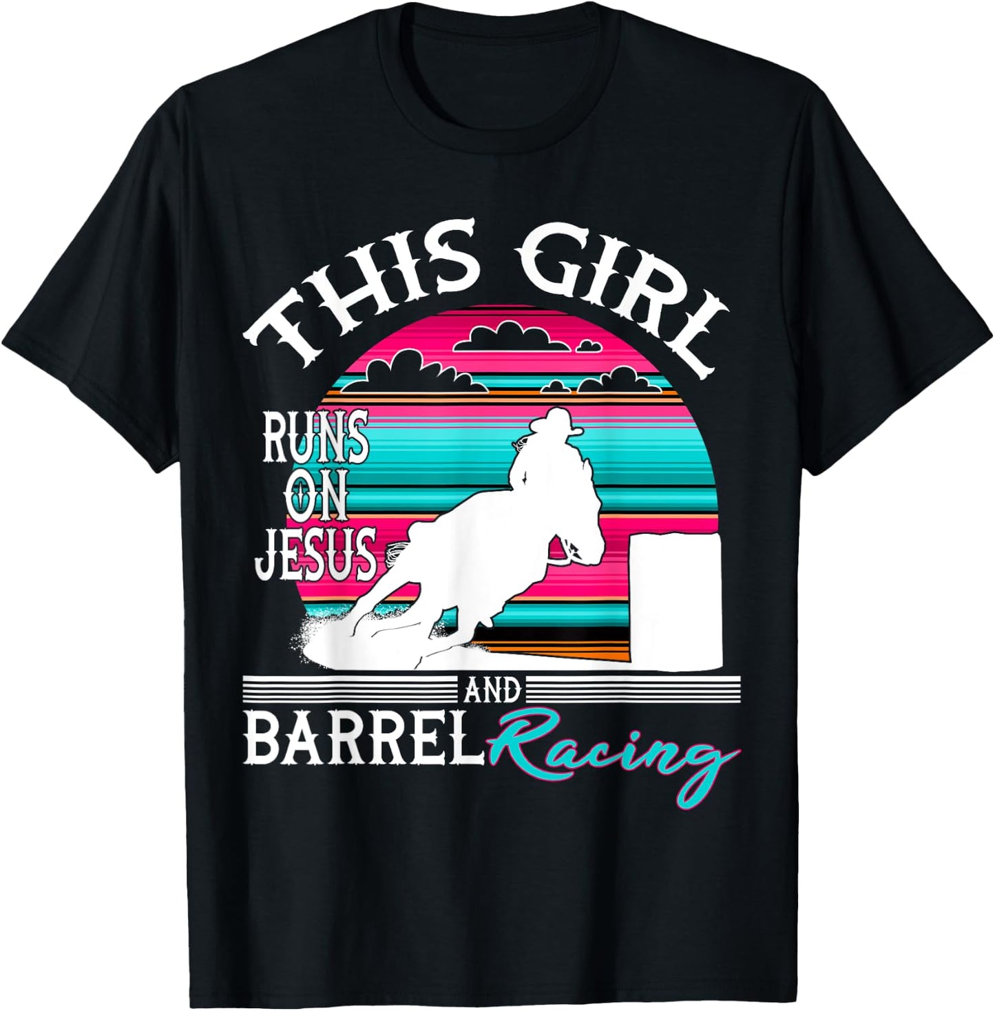 Serape Horse Barrel Racing This Girl runs on Jesus Rodeo T-Shirt - T-Shirt | Black
