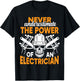Never Underestimate The Power Of An Electrician T-Shirt - T-Shirt | Black