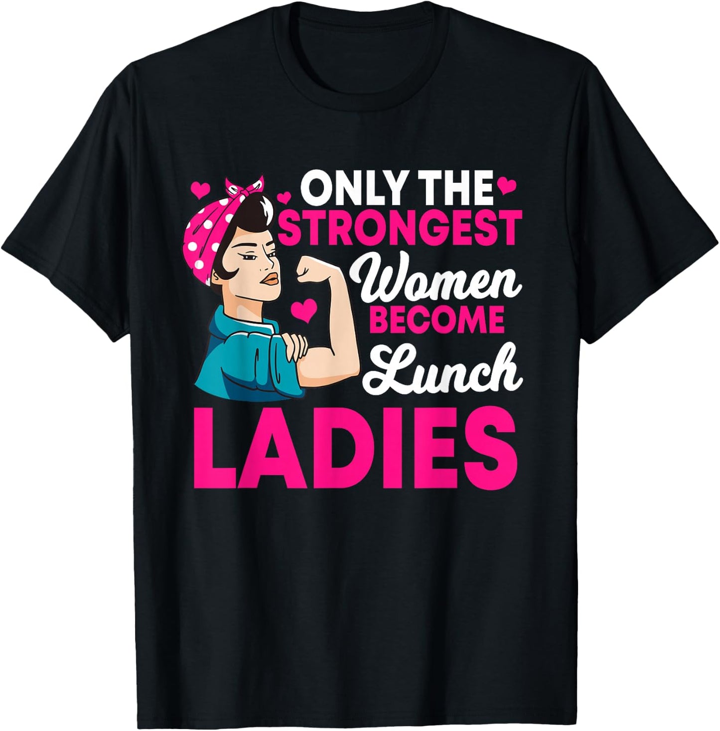 Lunch Lady Strong Women Cafeteria Crew School Food Service T-Shirt - T-Shirt | Black