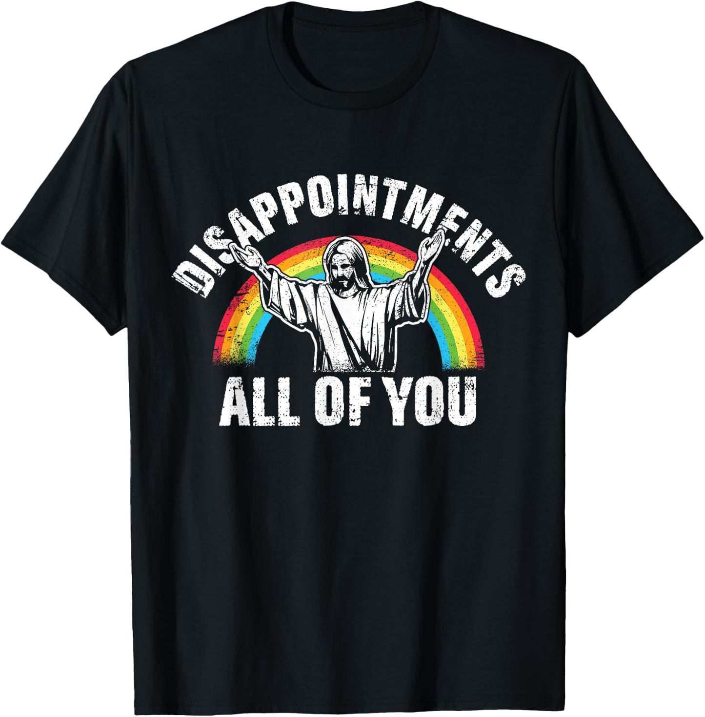Disappointments All of You Jesus Christian T-Shirt - T-Shirt | Black