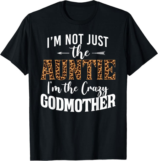 I'm Not Just The Auntie I'm The Crazy Godmother Leopard T-Shirt - T-Shirt | Black