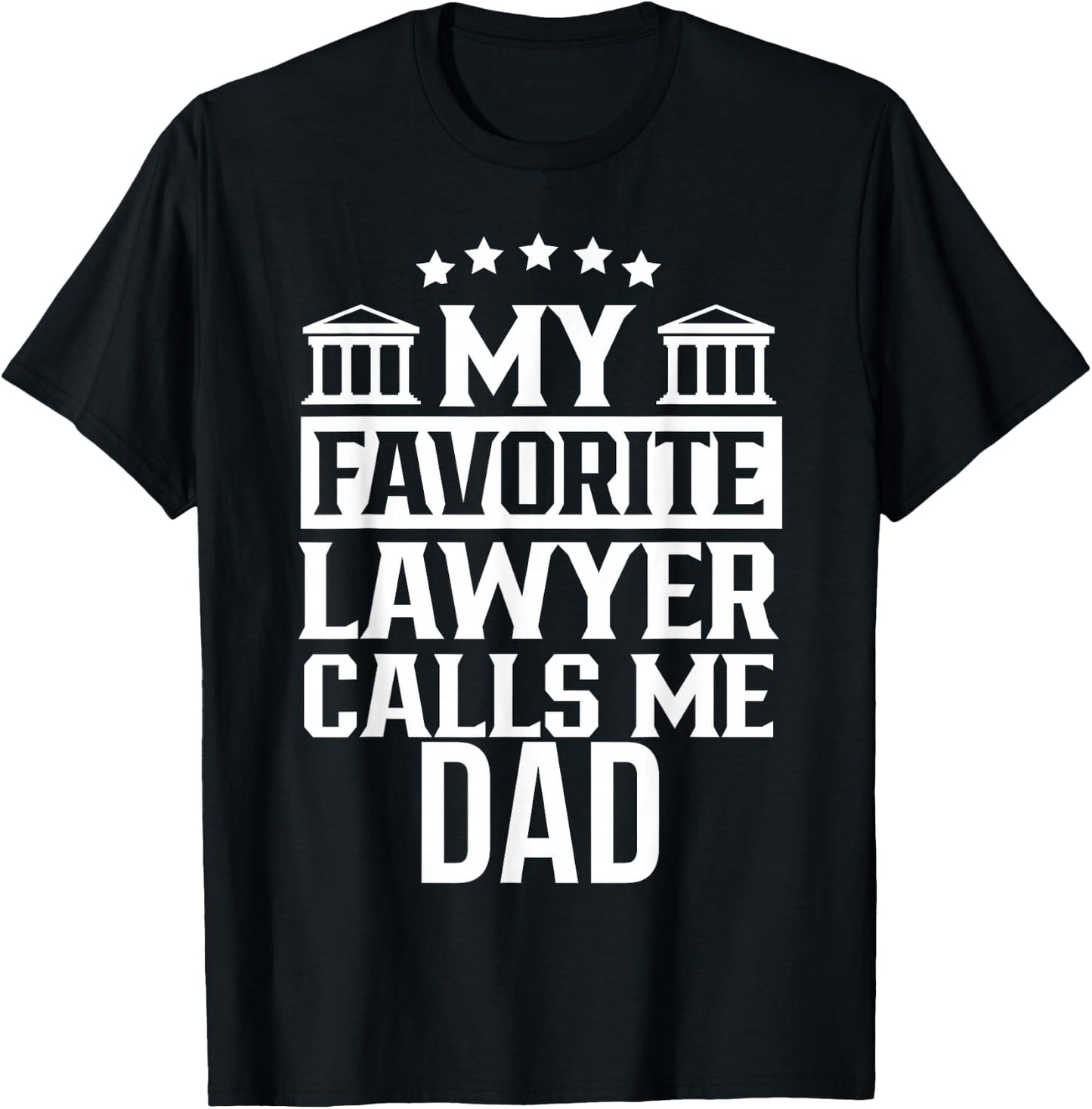 My Favorite Lawyer Calls Me Dad Firm School Student Law T-Shirt - T-Shirt | Black