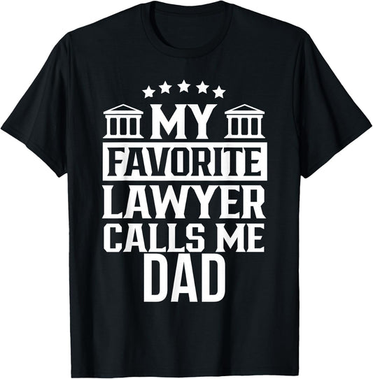 My Favorite Lawyer Calls Me Dad Firm School Student Law T-Shirt - T-Shirt | Black