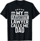 My Favorite Lawyer Calls Me Dad Firm School Student Law T-Shirt - T-Shirt | Black