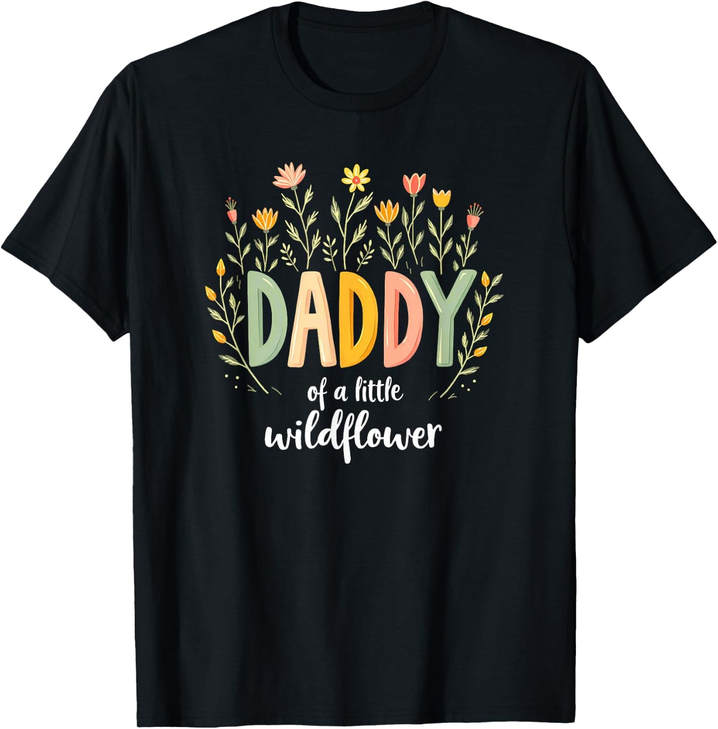 Floral Daddy Of Little Wildflower Birthday Girl T-Shirt - T-Shirt | Black