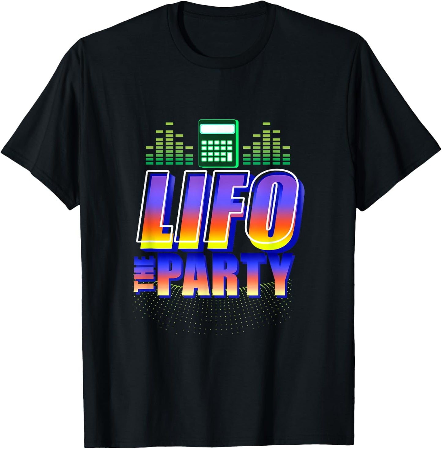 LIFO The Party Accountant T-Shirt - T-Shirt | Black