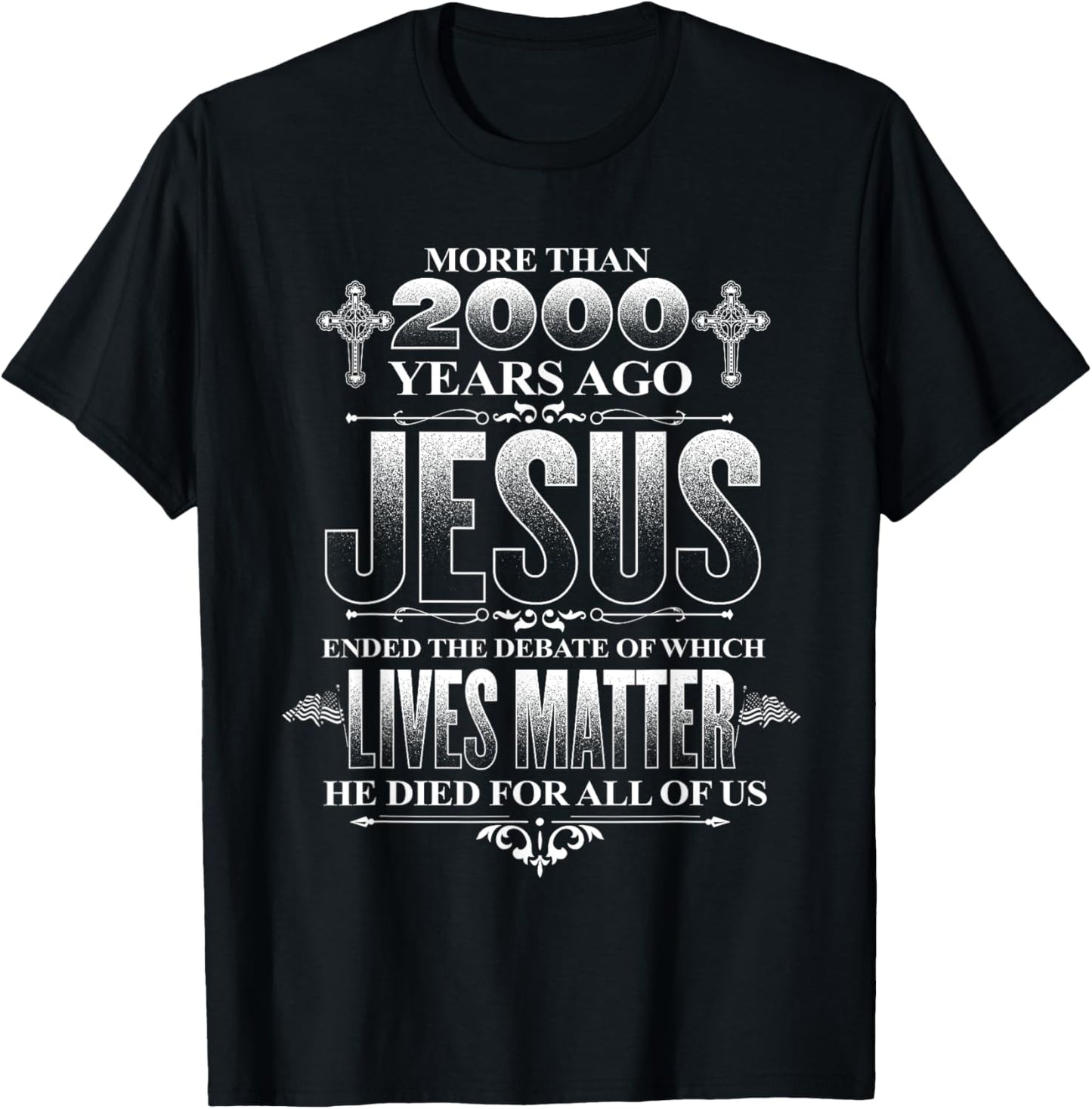 Jesus died for all of us, ending which lives matter Christ T-Shirt - T-Shirt | Black