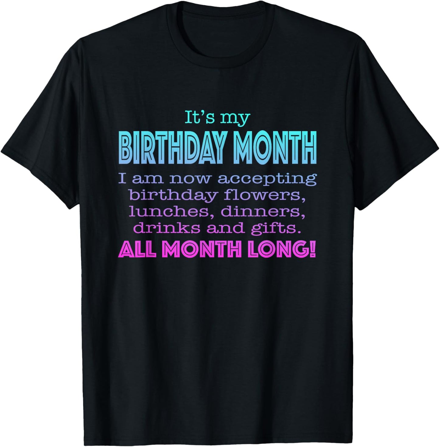 It's My Birthday Month Funny Gift T-Shirt - T-Shirt | Black