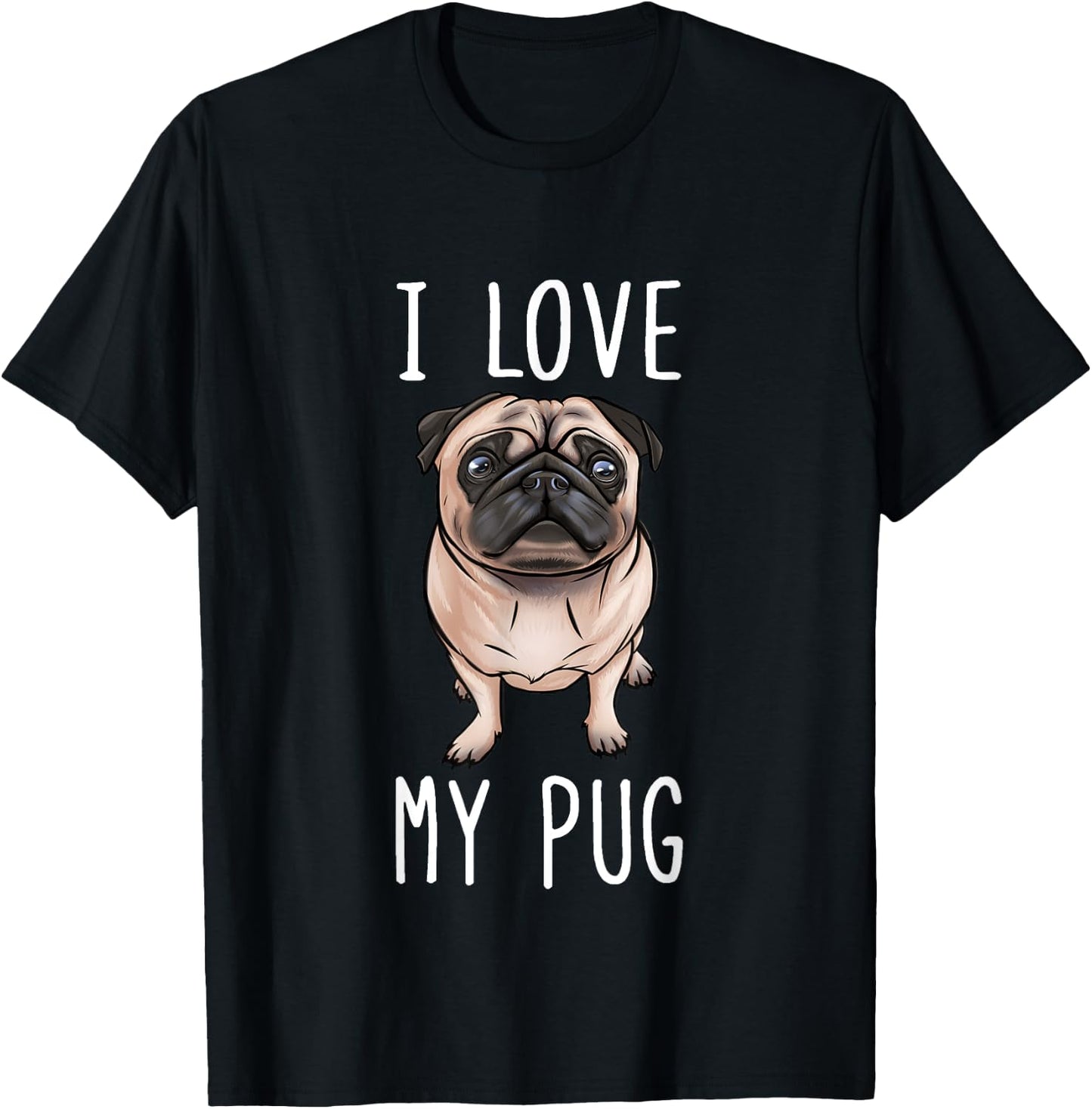 Pug Dad Pug Mom I Love My Pug T-Shirt - T-Shirt | Black