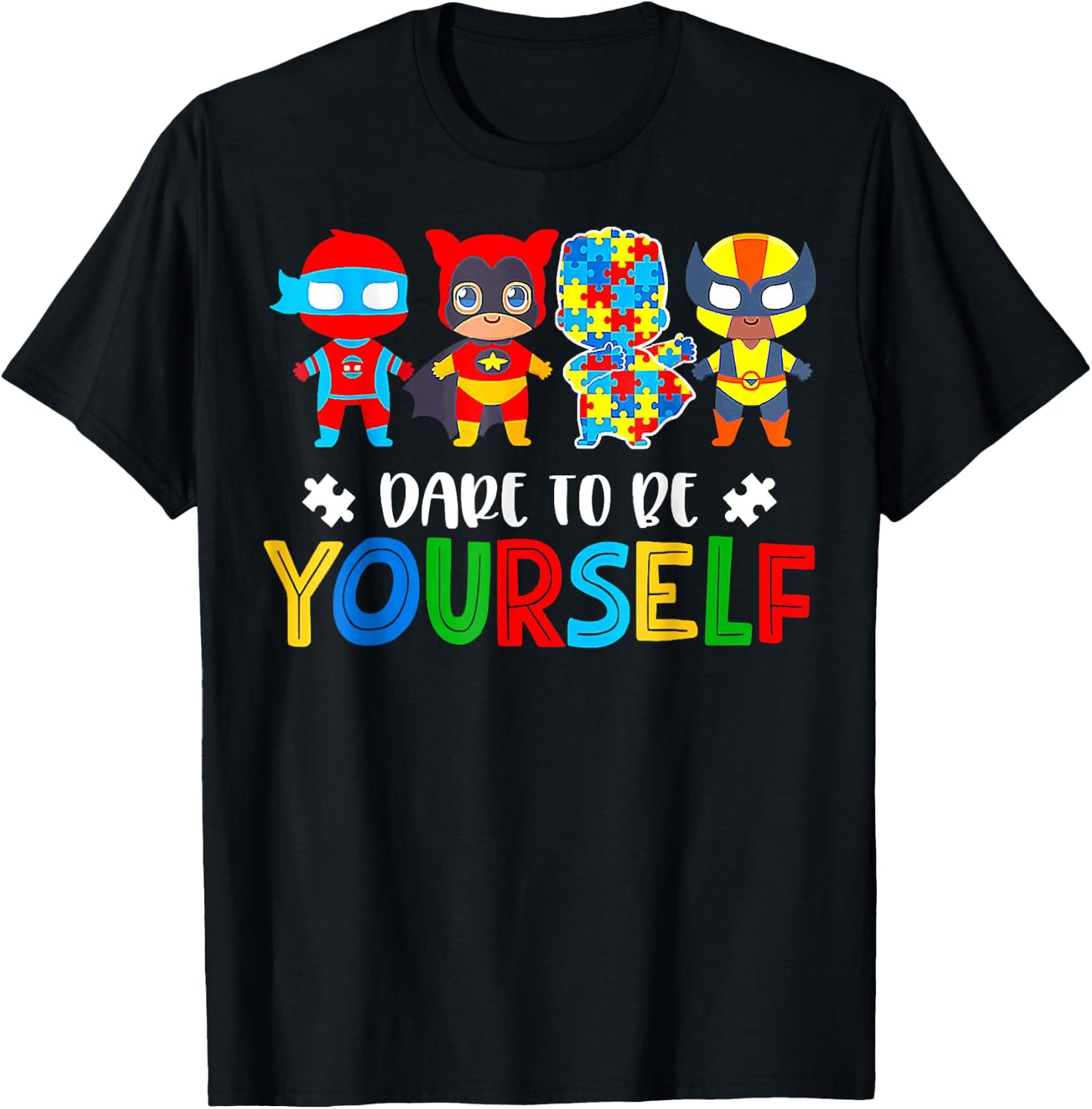 Dare To Be Yourself, Autism Awareness Superheroes T-Shirt - T-Shirt | Black