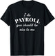 Human Resources Funny Quote Payroll Finance T-Shirt - T-Shirt | Black