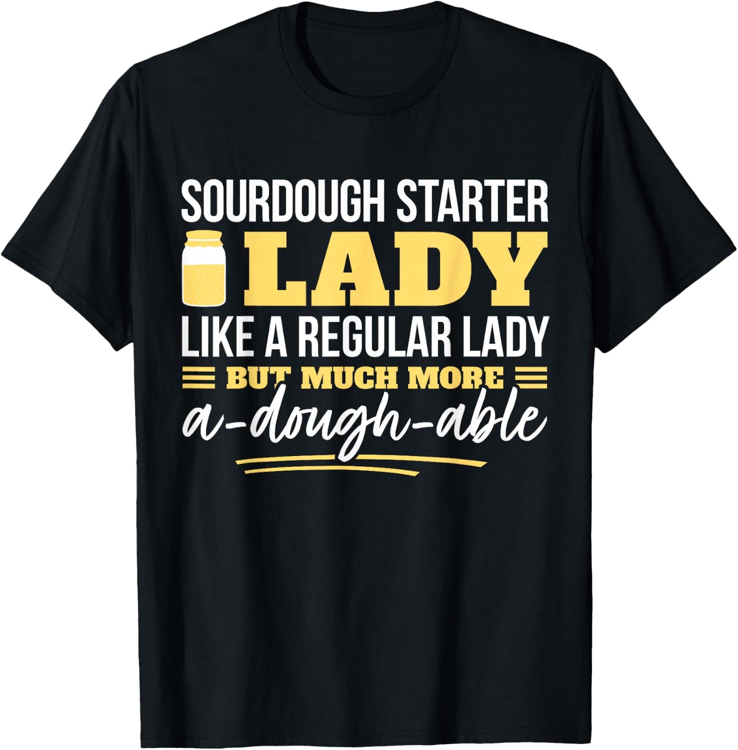 Sourdough Bread Baking Woman I Mother Hobby Bread Baker T-Shirt - T-Shirt | Black