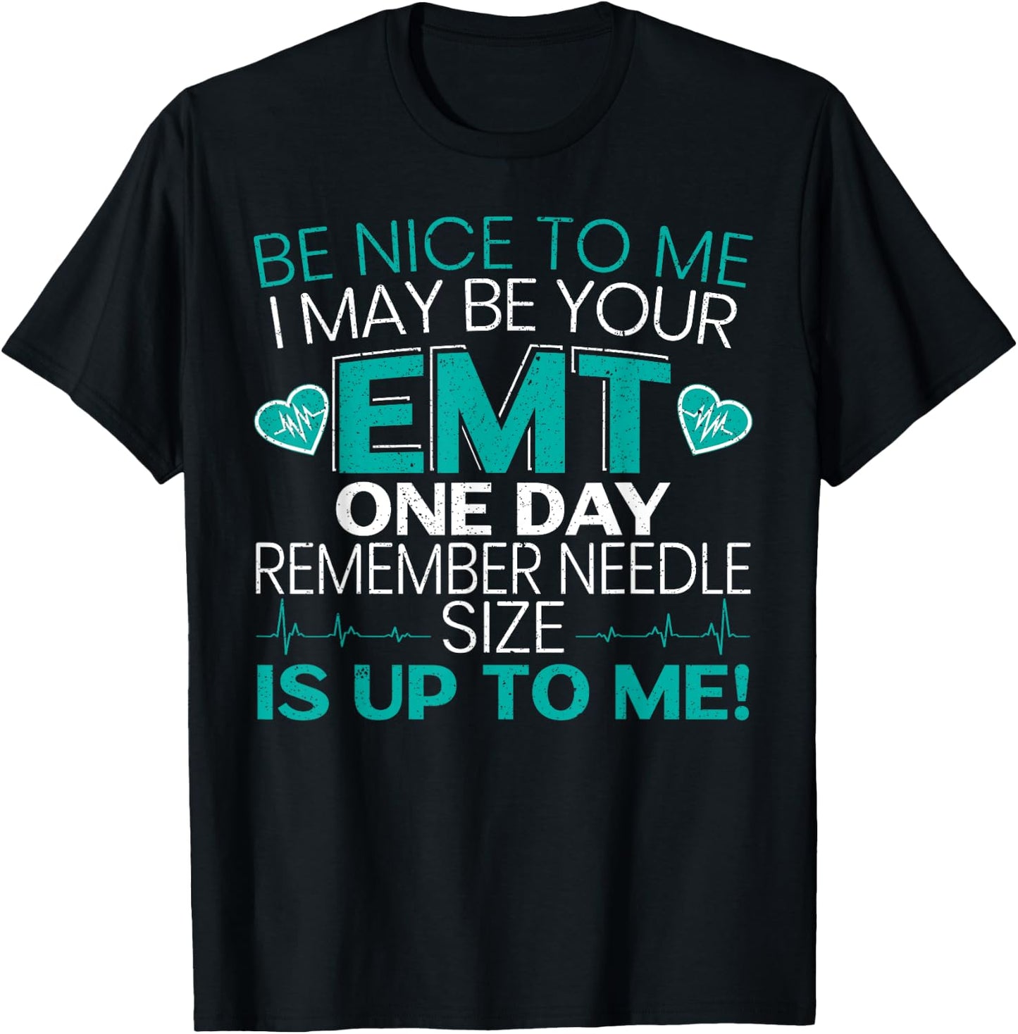 Be Nice To Me Funny EMT EMS Paramedic Ambulance Technician T-Shirt - T-Shirt | Black