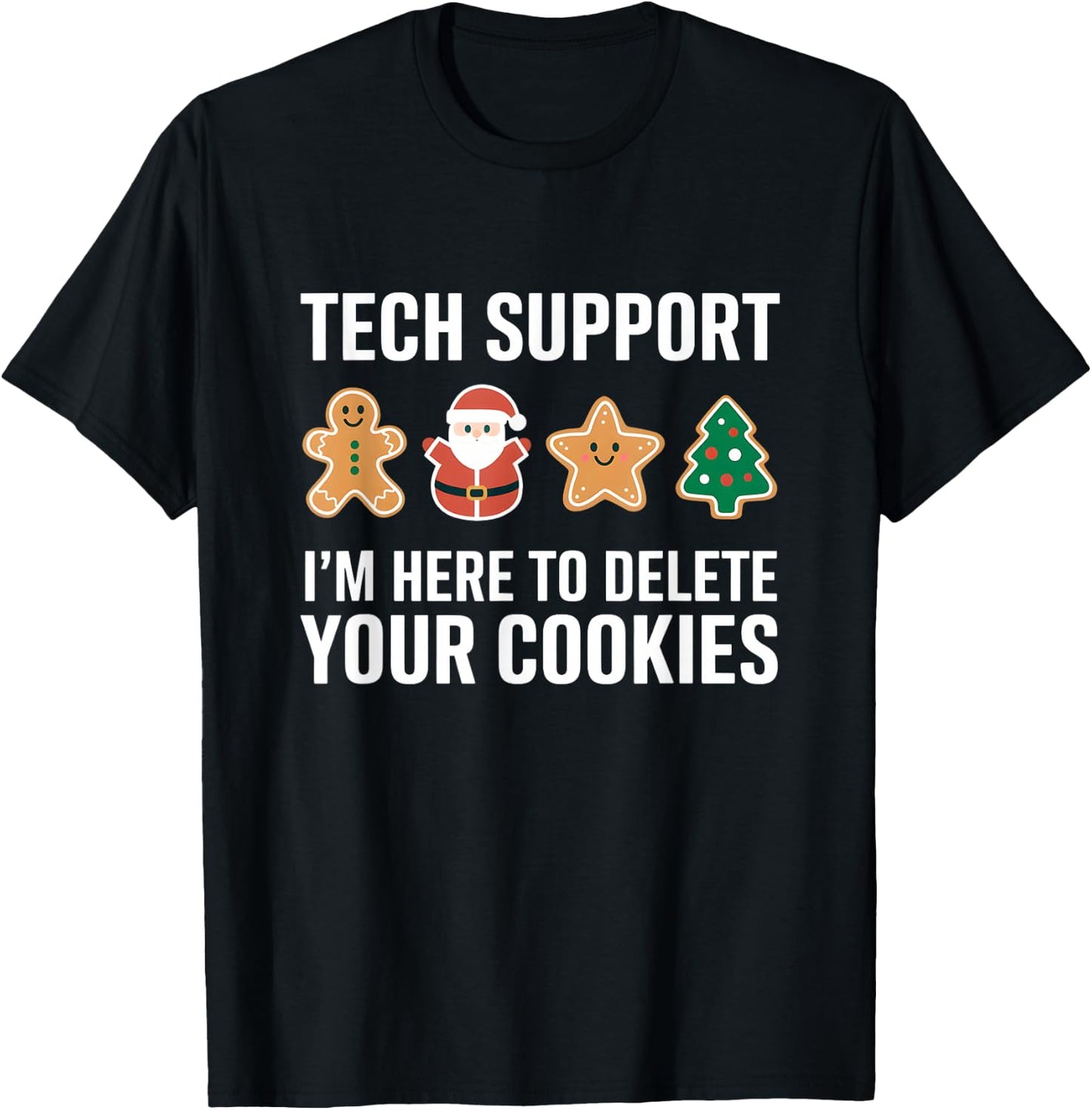 Tech Support Here To Delete Cookies Funny Coding Programmer T-Shirt - T-Shirt | Black