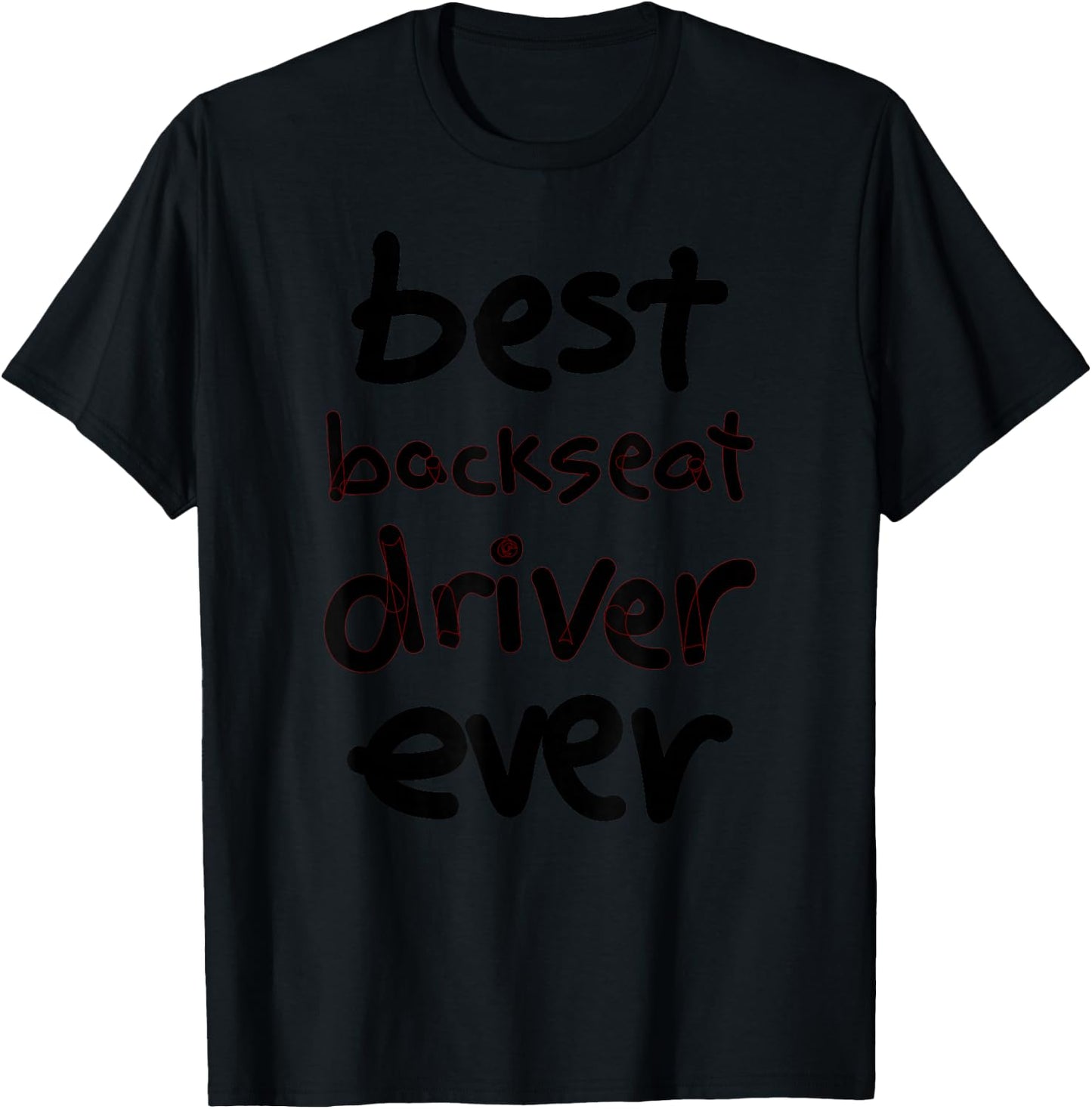 Funny Backseat Driver T-Shirt - T-Shirt | Black