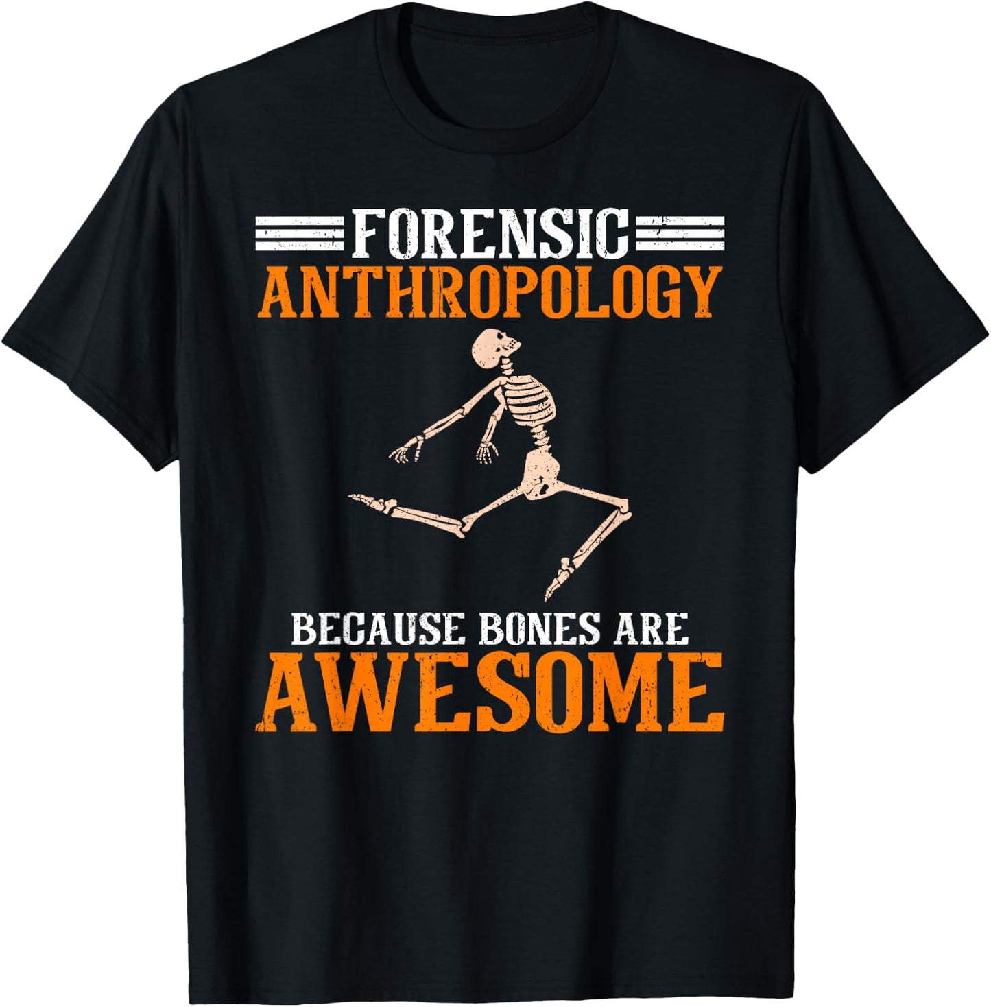 Forensic Anthropology Because Bones Are Awesome Anthropology T-Shirt - T-Shirt | Black