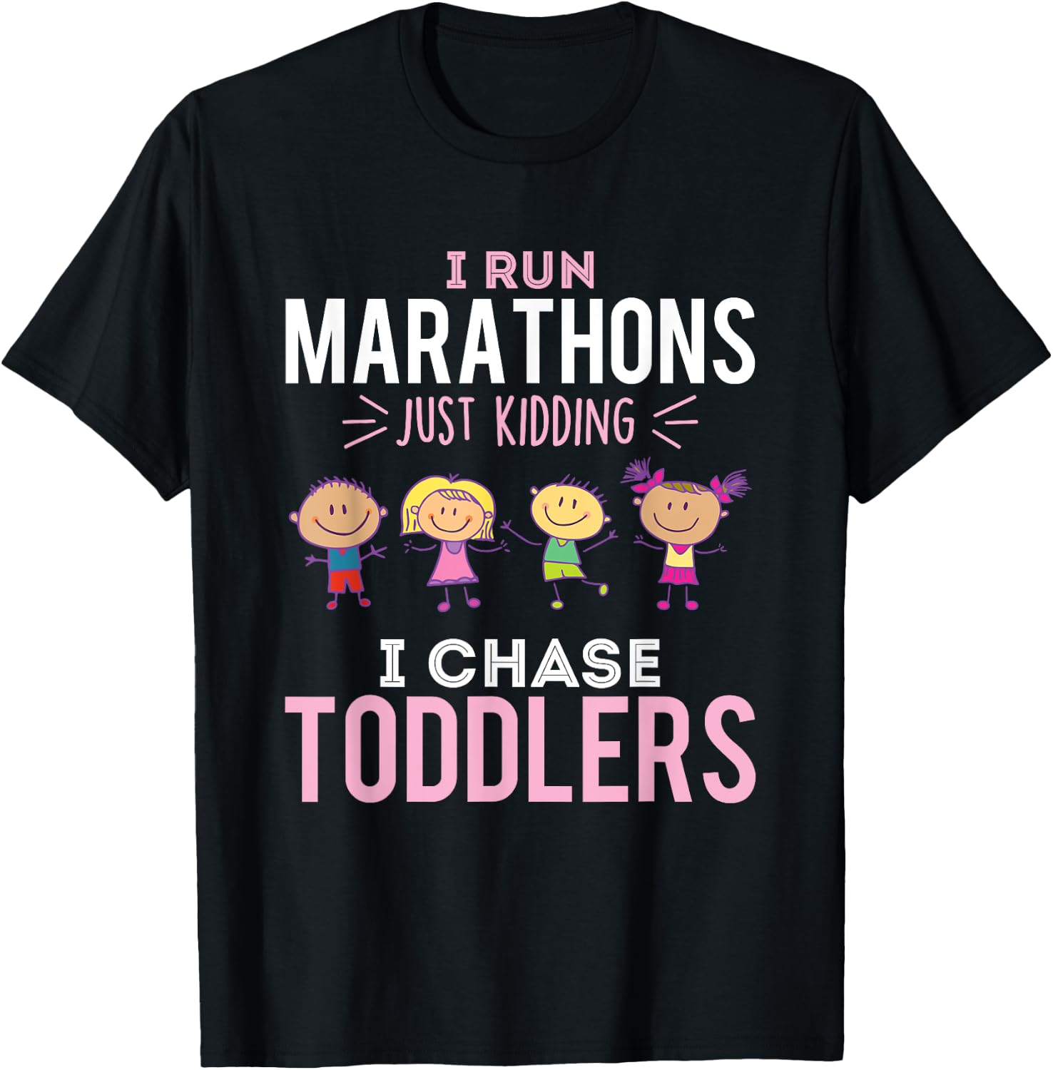 Just Kidding I Chase Toddlers Daycare Provider Nanny Teacher Small T-Shirt - T-Shirt | Black