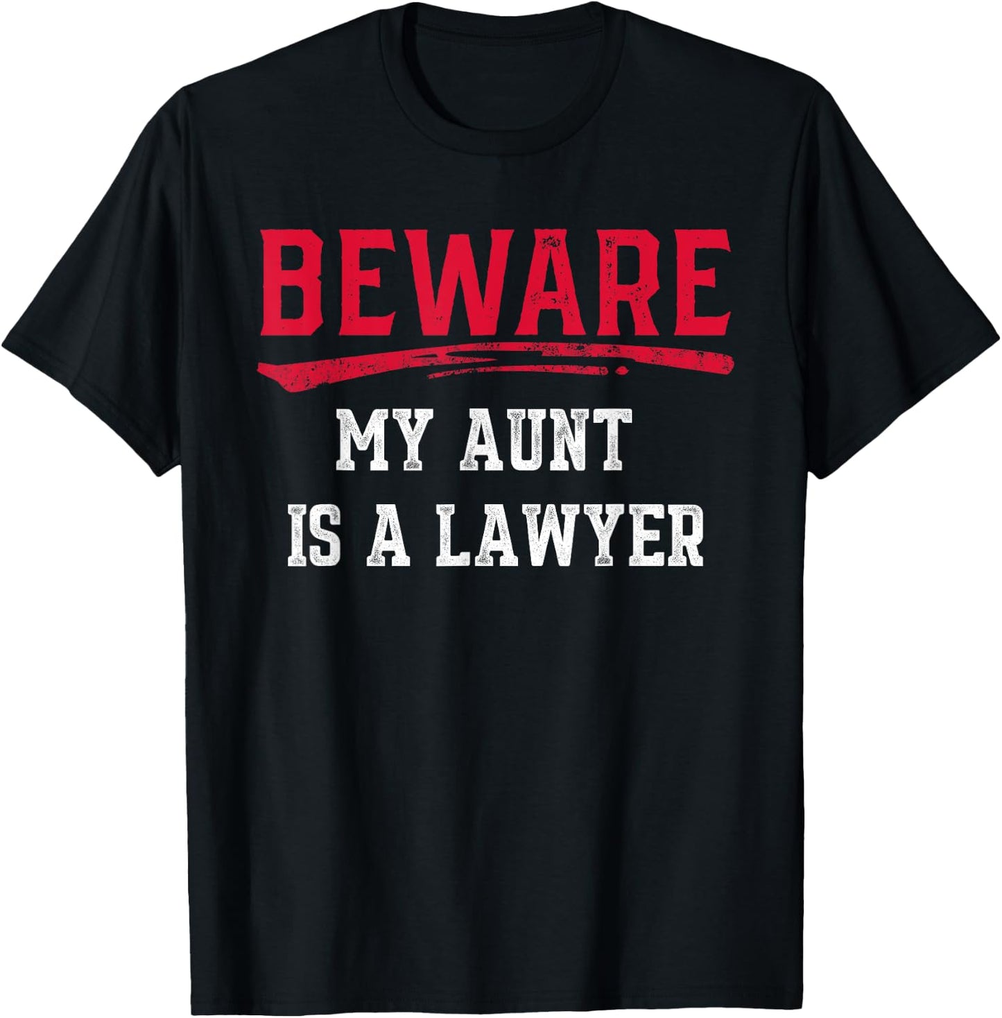Beware My Aunt Is A Lawyer Funny Law School Gift T-Shirt - T-Shirt | Black