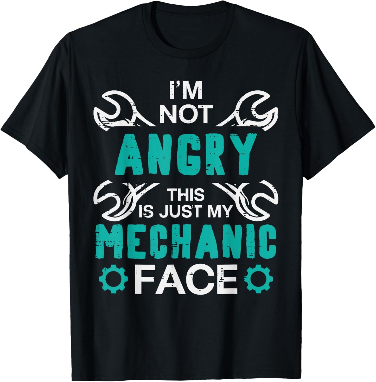 Im Not Angry Just My Mechanic Face Funny Car Auto Garage Men T-Shirt - T-Shirt | Black
