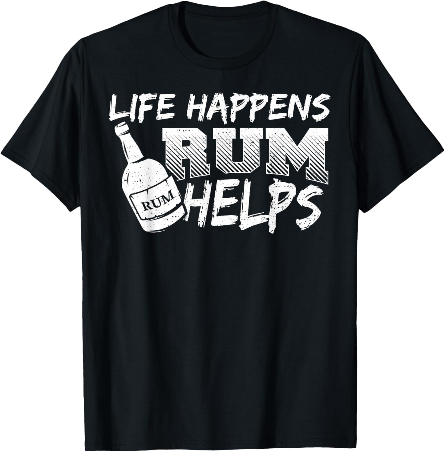 Rum: Life Happens Rum Helps - Drinking Sayings T-Shirt - T-Shirt | Black