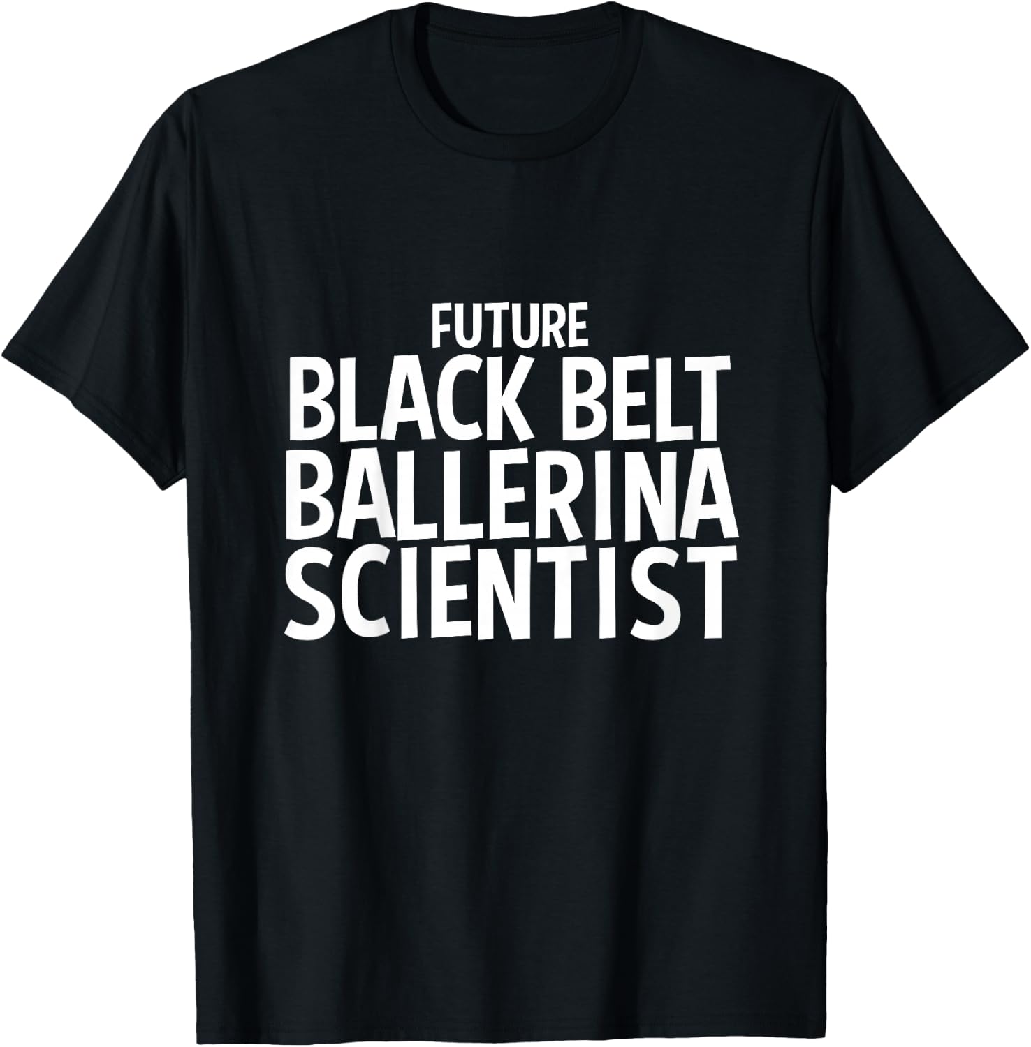 Future Black Belt Ballerina Scientist Job Gift for Kids T-Shirt - T-Shirt | Black