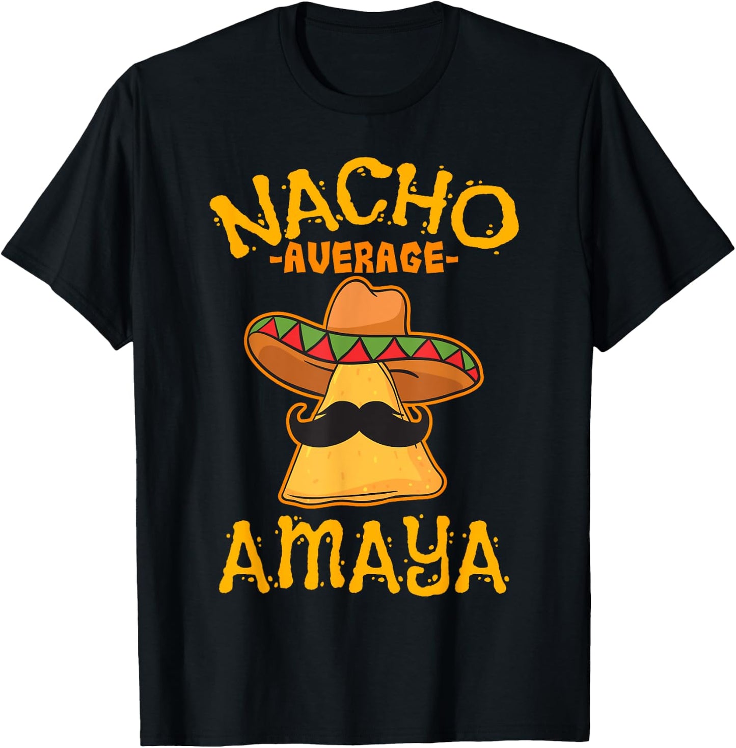 Nacho Average Amaya Personalized Name Funny Taco T-Shirt - T-Shirt | Black