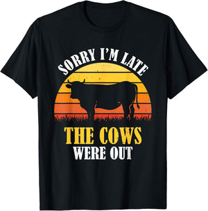 Sorry I'm Late The Cows Were Out - Funny Vintage Cow Farmer T-Shirt - T-Shirt | Black