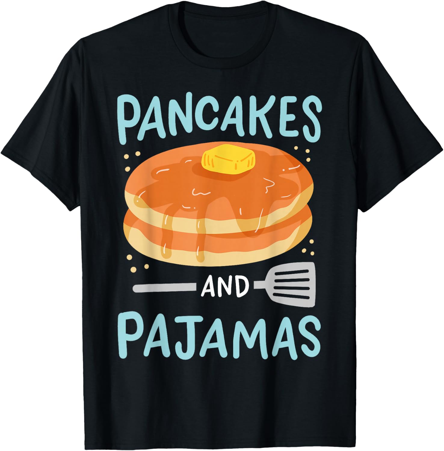 Pancakes Pajamas T-Shirt - T-Shirt | Black