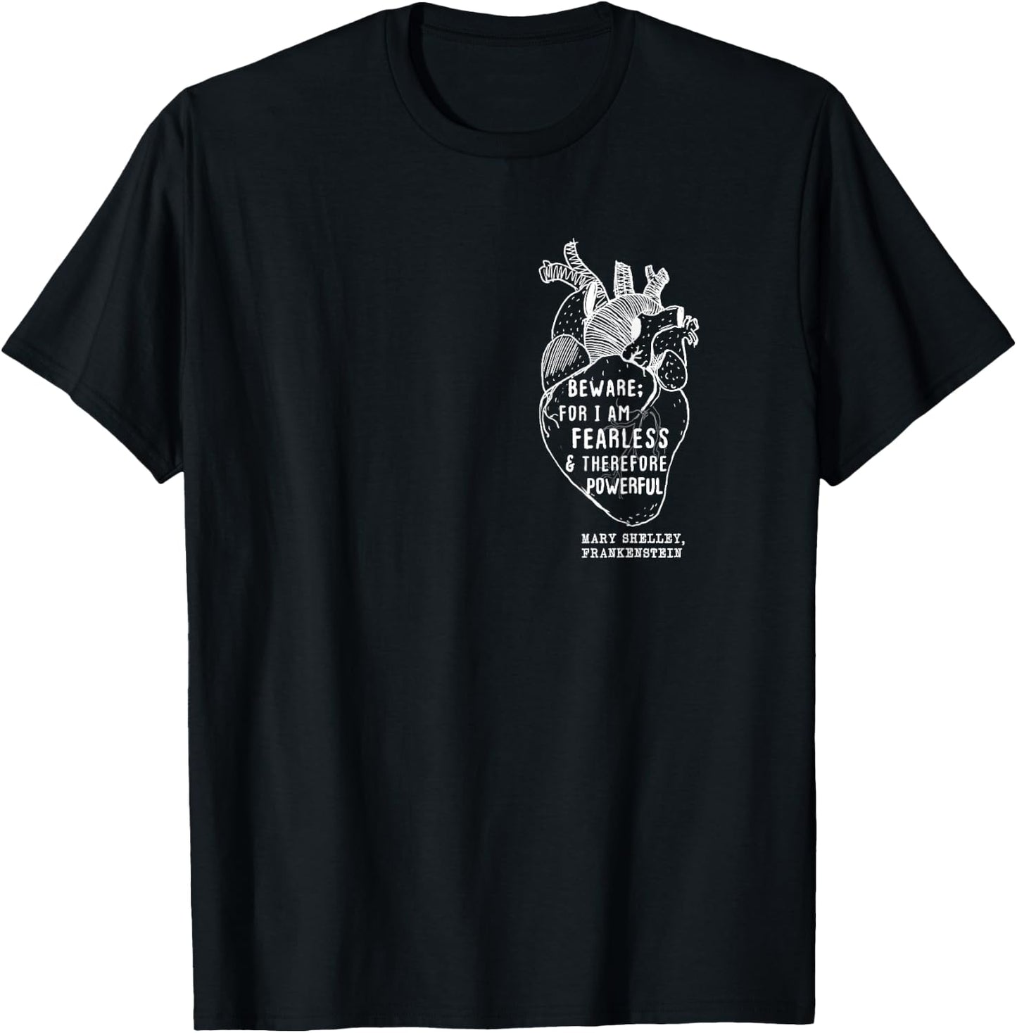 Beware For I Am Fearless & Powerful, Frankenstein Quote T-Shirt - T-Shirt | Black