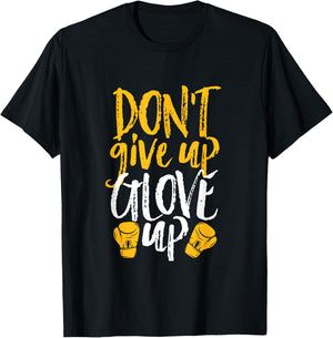 Don't Give Up Glove Up Funny Women Kickboxing Gym Motivation T-Shirt - T-Shirt | Black
