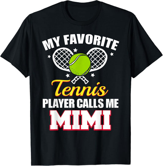 My Favorite Tennis Player Calls Me Mimi Funny Tennis Mimi T-Shirt - T-Shirt | Black