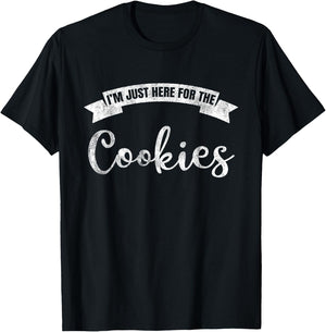 I'm Just Here For The Cookies Funny Cookie Lover T-Shirt - T-Shirt | Black