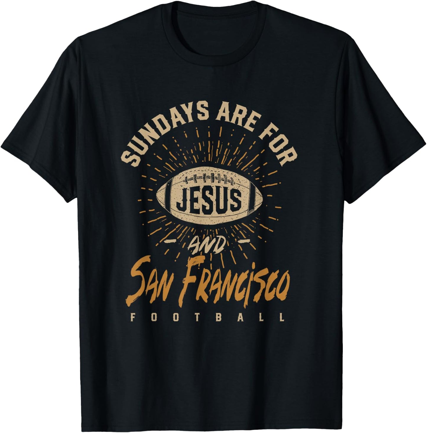 Sundays are for Jesus and San Francisco Football California T-Shirt - T-Shirt | Black