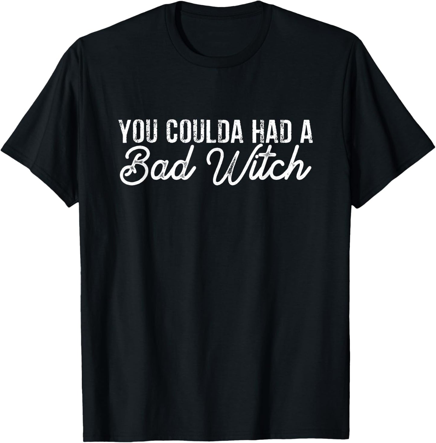 You Coulda Had A Bad Witch T-Shirt - T-Shirt | Black