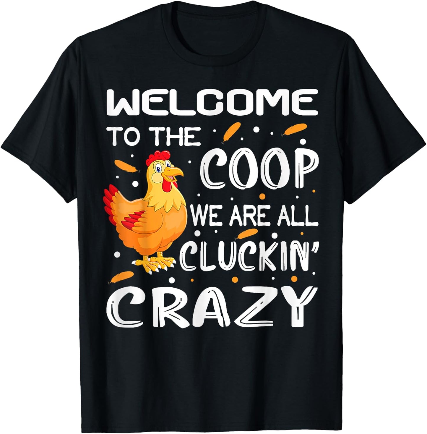 Welcome to the coop cluckin_ crazy Chicken Design women men T-Shirt - T-Shirt | Black